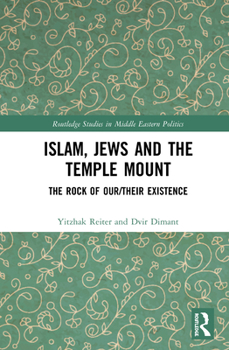 Paperback Islam, Jews and the Temple Mount: The Rock of Our/Their Existence Book