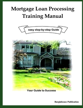 Paperback Mortgage Loan Processing Training Book