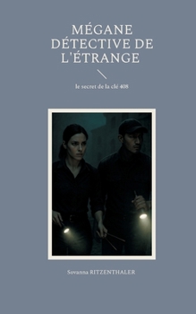 Paperback Mégane détective de l'étrange: le secret de la clé 408 [French] Book