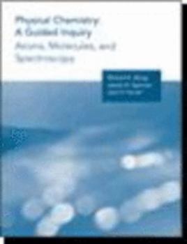 Paperback Physical Chemistry: A Guided Inquiry: Atoms, Molecules, and Spectroscopy Book