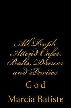Paperback All People Attend Cafes, Balls, Dances and Parties: God Book
