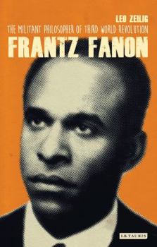 Paperback Frantz Fanon: The Militant Philosopher of Third World Revolution Book