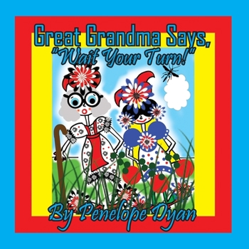 Paperback Great Grandma Says, "Wait Your Turn!" [Large Print] Book