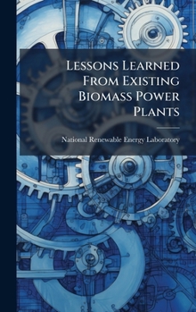Hardcover Lessons Learned From Existing Biomass Power Plants Book