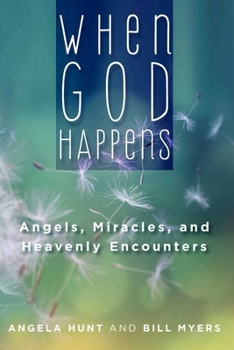 Paperback When God Happens: Angels, Miracles, and Heavenly Encounters Book