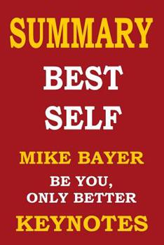 Paperback Summary: BEST SELF by Mike Bayer: Be You, Only Better Book
