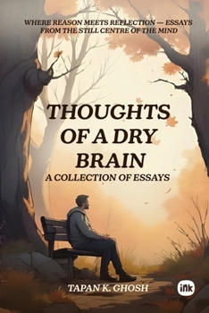 Paperback Thoughts of a Dry Brain: A Collection of Essays Book