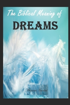 Paperback The Biblical Meaning of Your Dreams: Dream Interpretation Essentials Book