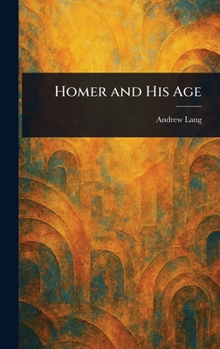 Hardcover Homer and His Age Book