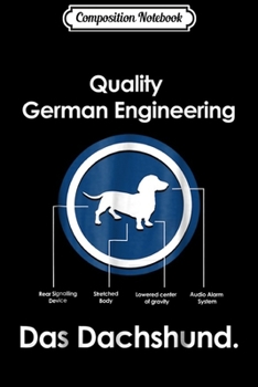 Composition Notebook: Dachshund owner - Quality German Engineering Das Dac Journal/Notebook Blank Lined Ruled 6x9 100 Pages