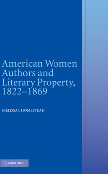 Hardcover American Women Authors and Literary Property, 1822-1869 Book