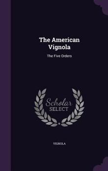 Hardcover The American Vignola: The Five Orders Book