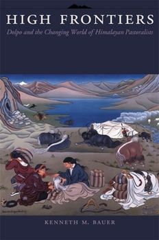 Hardcover High Frontiers: Dolpo and the Changing World of Himalayan Pastoralists Book