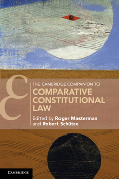 The Cambridge Companion to Comparative Constitutional Law - Book  of the Cambridge Companions to Law