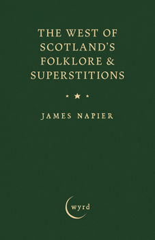 Hardcover The West of Scotland's Folklore & Superstitions Book