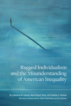 Paperback Rugged Individualism and the Misunderstanding of American Inequality Book