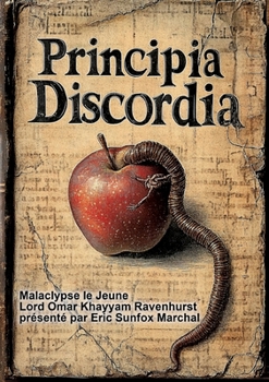 Paperback Principia Discordia: * OU * Comment J'Ai Trouvé La Déesse Et Ce Que Je Lui Ai Fait Quand Je L'Ai Trouvée [French] Book