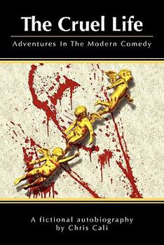 Paperback The Cruel Life: Adventures In The Modern Comedy Book