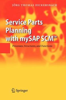 Paperback Service Parts Planning with Mysap Scm(tm): Processes, Structures, and Functions Book
