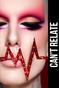 Jeffree Star Can’t Relate Iconic fan girl journal: A Jeffree Star Personal youtuber Journal/ autograph notebook