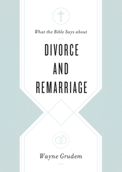 Paperback What the Bible Says about Divorce and Remarriage Book