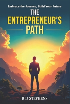 Paperback The Entrepreneur's Path: Embrace the Journey, Build Your Future Book