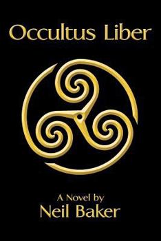Paperback Occultus Liber: A Novel by Neil Baker Book