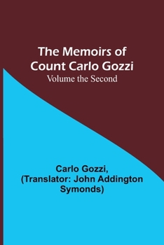 Paperback The Memoirs of Count Carlo Gozzi; Volume the Second Book