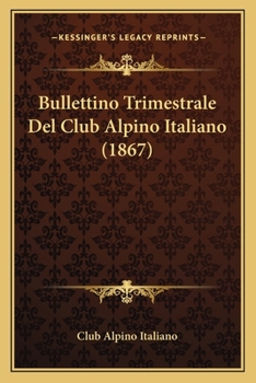 Paperback Bullettino Trimestrale Del Club Alpino Italiano (1867) [Italian] Book