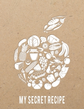 Paperback My Secret Recipe: Blank Recipe Book To Write In or Collect Your Favorite Recipes (Your Own Custom Cookbook) - Recipe Journal And Organiz Book