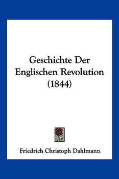 Paperback Geschichte Der Englischen Revolution (1844) [German] Book