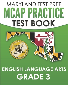 Paperback MARYLAND TEST PREP MCAP Practice Test Book English Language Arts Grade 3: Preparation for the MCAP ELA/Literacy Assessments Book