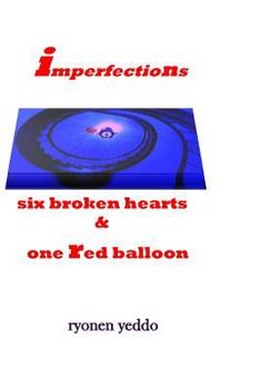 Paperback Imperfections- six broken hearts & one red ballon Book