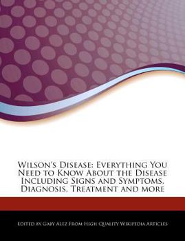 Paperback Wilson's Disease: Everything You Need to Know about the Disease Including Signs and Symptoms, Diagnosis, Treatment and More Book