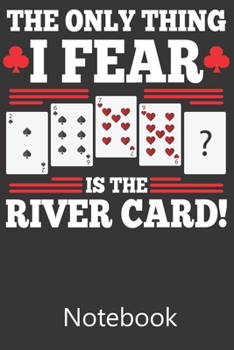 Paperback The Only Thing I Fear Is The River Card!: Composition Notebook, College Ruled Blank Lined Book for for taking notes, recipes, sketching, writing, orga Book