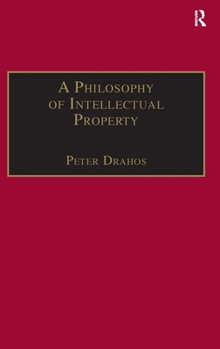 Hardcover A Philosophy of Intellectual Property Book