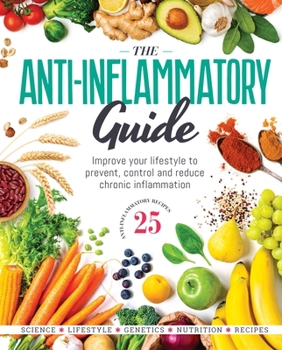 Hardcover The Anti-Inflammatory Guide: Simple Steps to Fight Inflammation and Improve Your Health Book