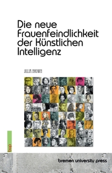 Paperback Die neue Frauenfeindlichkeit der Künstlichen Intelligenz [German] Book
