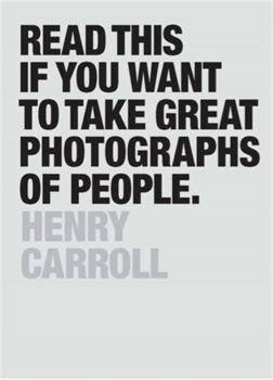 Paperback Read This If You Want to Take Great Photographs of People: (Learn Top Photography Tips and How to Take Good Pictures of People) Book