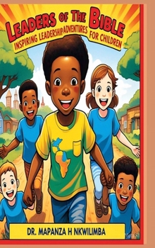 Hardcover Leaders of the Bible: Inspiring Leadership Adventures for Children Book
