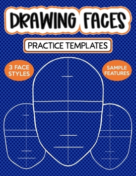 Paperback Drawing Faces Practice Templates: Blank Face Shapes With Guidelines For Drawing Your Own Girls Book