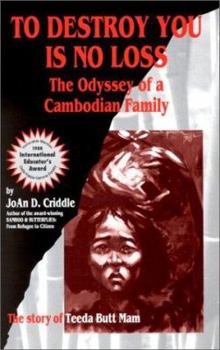 Paperback To Destroy You is No Loss: The Odyssey of a Cambodian Family Book