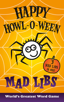 Paperback Happy Howl-O-Ween Mad Libs: Over 60 Halloween Stories in One! Book