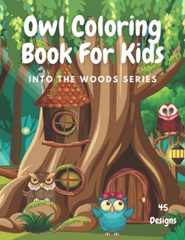 Paperback Owl Coloring Book for Kids: Into the Woods Series Book