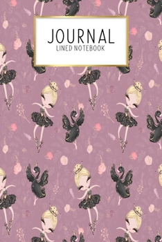 Journal Lined Notebook: Ballerina Dancer Ballet | Blank Lined Journal | Gratitude Journal | 6" x 9" 100 Pg |Motivational Quotes | Self-Care | Diary | Gift