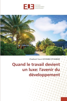 Paperback Quand le travail devient un luxe: l'avenir du développement [French] Book