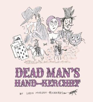 Paperback Dead Man's Hand-kerchief: Dealing with the Goodbye Family Book