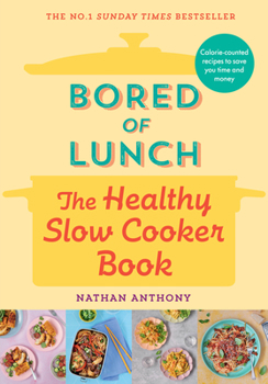 Hardcover Bored of Lunch: The Healthy Slow Cooker Book