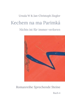 Paperback Kechem na ma Parimká: Nichts ist für immer verloren [German] Book