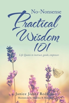 Paperback No-Nonsense Practical Wisdom 101: Life Quotes to Instruct, Guide, Empower. Book